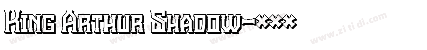 King Arthur Shadow字体转换 King Arthur Shadow字体转换